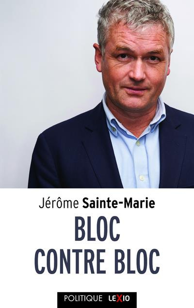 Bloc contre bloc. La dynamique du macronisme
