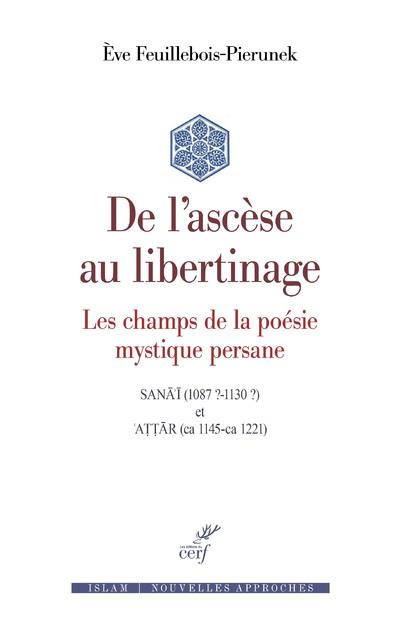 De l'ascèse au libertinage. Les champs de la poésie mystique persanne