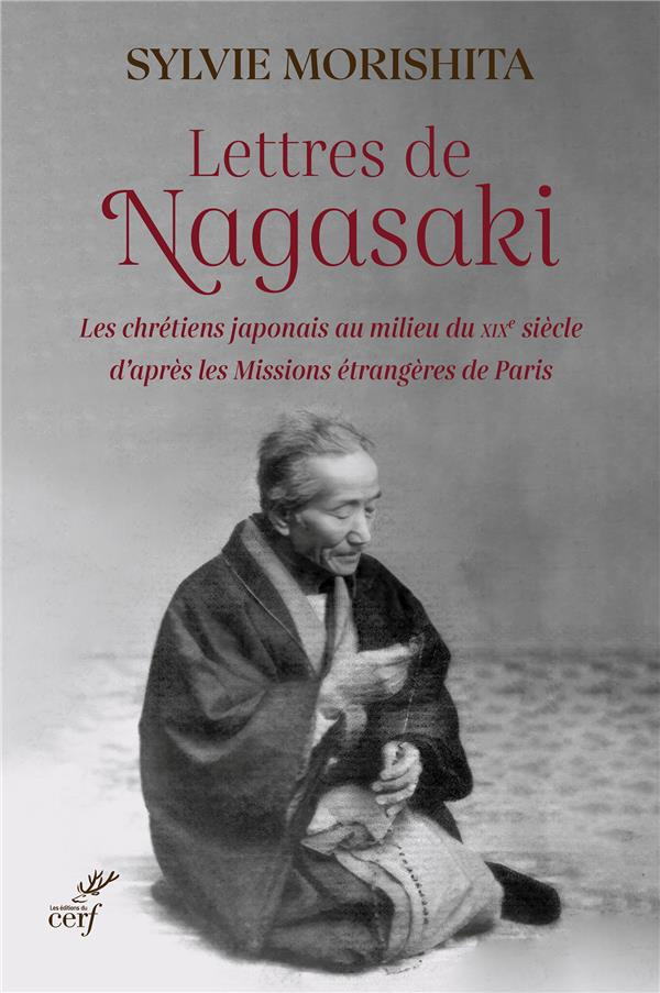 Lettres de Nagasaki. Les chrétiens japonais au milieu du XIXe siècle d'après les Missions étrangères