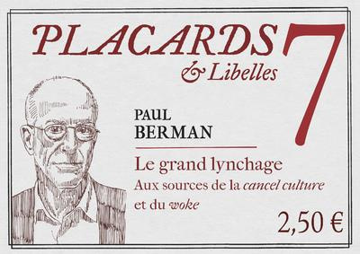 Placards & Libelles N° 7, 17 février 2022 : Le grand lynchage. Aux sources de la cancel culture et d