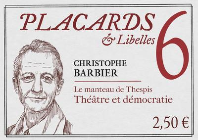 Placards & Libelles N° 6, 3 février 2022 : Le manteau de Thespis. Théâtre et démcratie