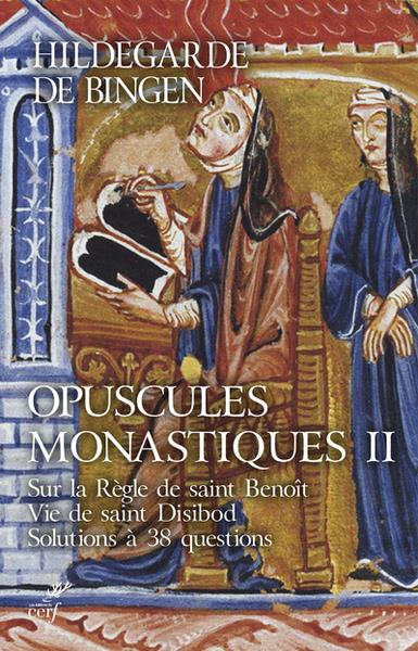 Opuscules monastiques. Tome 2, Sur la Règle de saint Benoît ; Vie de saint Disibold ; Solutions à tr
