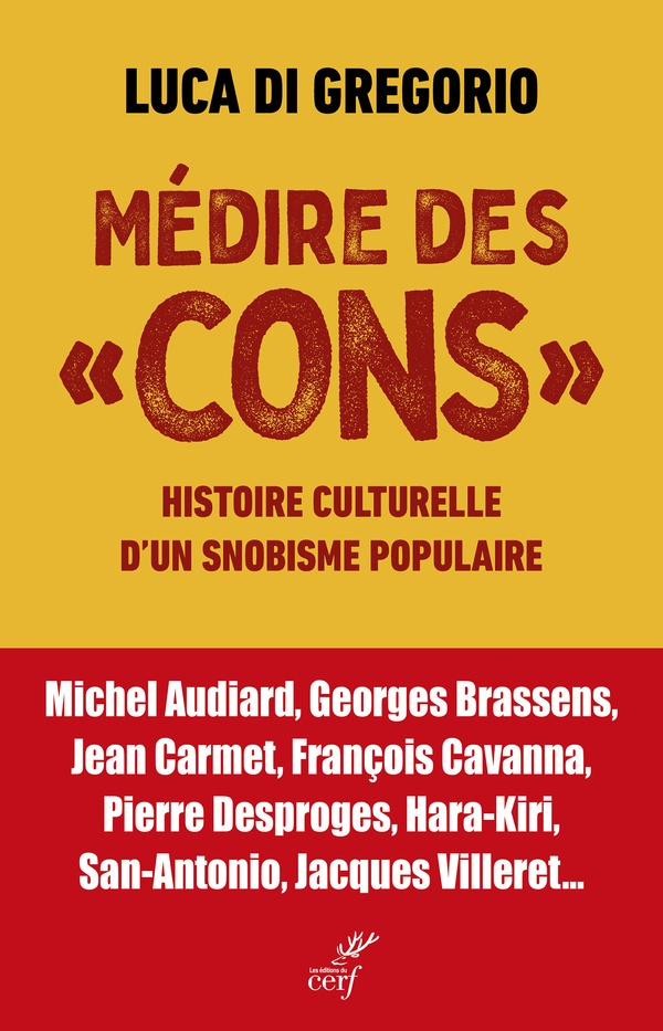 Médire des "cons". Histoire culturelle d'un snobisme populaire