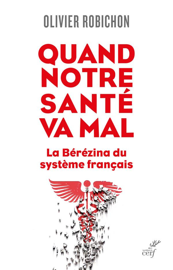 Quand notre santé va mal. La Bérézina du système français