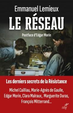 Le Réseau. Les derniers secrets de la Résistance