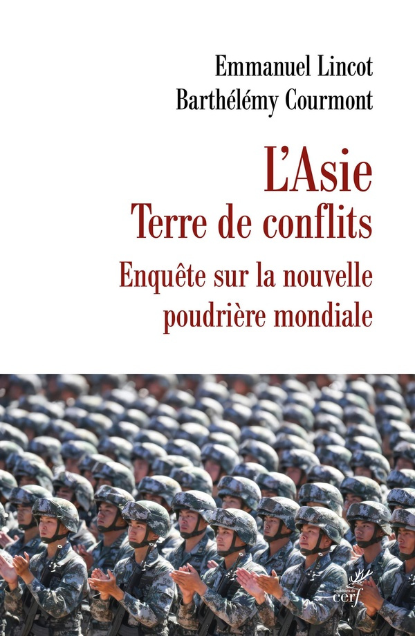 L'Asie, terre de conflits. Enquête sur la nouvelle poudrière mondiale
