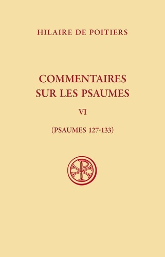 Commentaires sur les Psaumes. Tome 4, Psaumes 127-133, Edition bilingue français-latin
