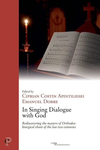 In Singing Dialogue with God. Rediscovering the masters of Orthodox liturgical chant of the last two
