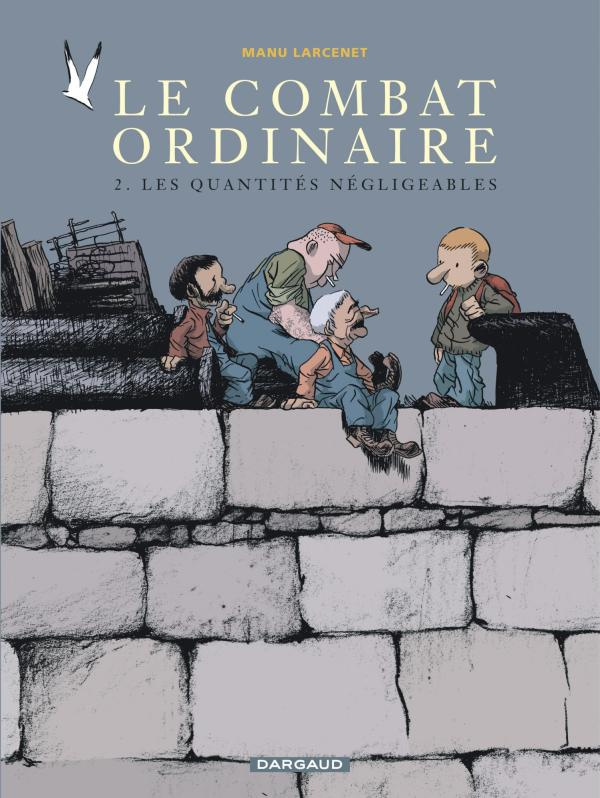Le combat ordinaire Tome 2 : Les Quantités négligeables
