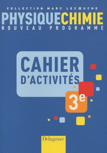 Physique-Chimie 3e. Cahier d'activités