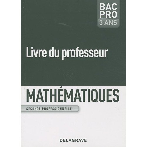 Mahématiques 2de professionnelle Bac Pro 3 ans. Livre du professeur