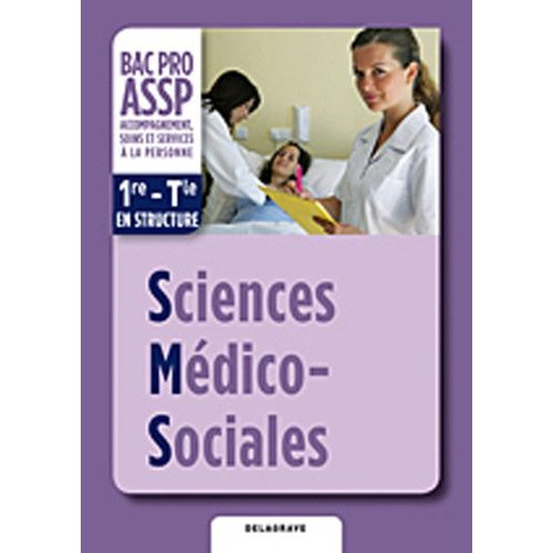 Sciences médico sociales 1e-Tle BAC PRO ASSP. Livre de l'élève