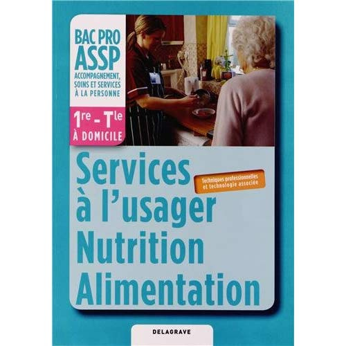 Services à l'usager Nutrition Alimentation 1e - Tle Bac Pro ASSP