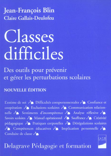 Classes difficiles. Des outils pour prévenir et gérer les perturbations scolaires, Edition 2004