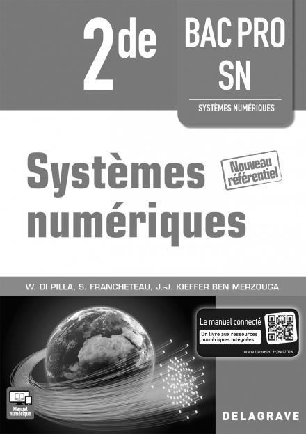 Systèmes numériques 2de Bac pro SN. Livre du professeur, Edition 2016