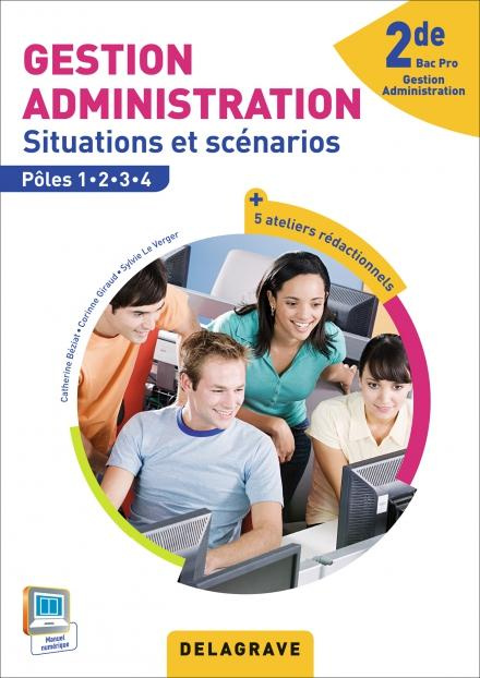 Gestion Administration 2e Bac Pro. Situations et scénarios Pôles 1 à 4