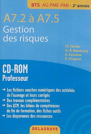 A7.2 / A7.5 Gestion des risques BTS AG PME-PMI. CD-ROM du professeur, 1 CD-ROM
