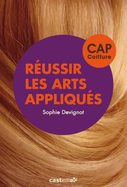 Réussir les arts appliqués CAP coiffure