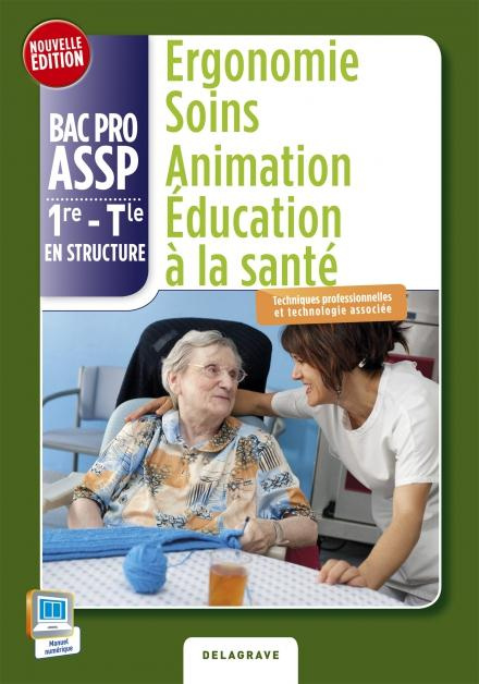 Ergonomie, soins, animation, éducation à la santé 1e-Tle Bac Pro ASSP en structure