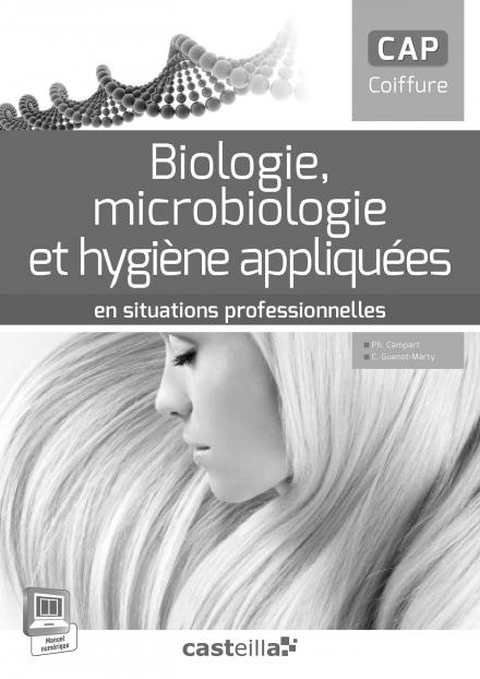 Biologie, microbiologie et hygiène appliquées en situations professionnelles CAP coiffure. Livre du