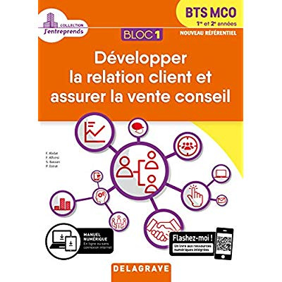 Développer la relation client et assurer la vente conseil BTS MCO 1re et 2e années. Bloc 1