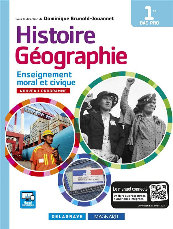 Histoire-Géographie Enseignement moral et civique 1re Bac Pro. Manuel élève, Edition 2016