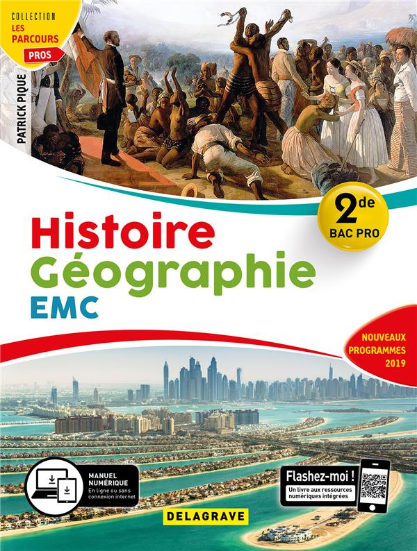 Histoire Géographie Enseignement moral et civique 2de Bac Pro. Edition 2019