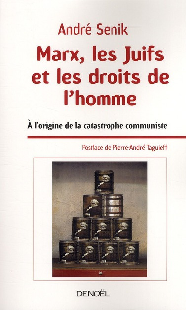 Marx, les Juifs et les droits de l'homme. A l'origine de la catastrophe communiste