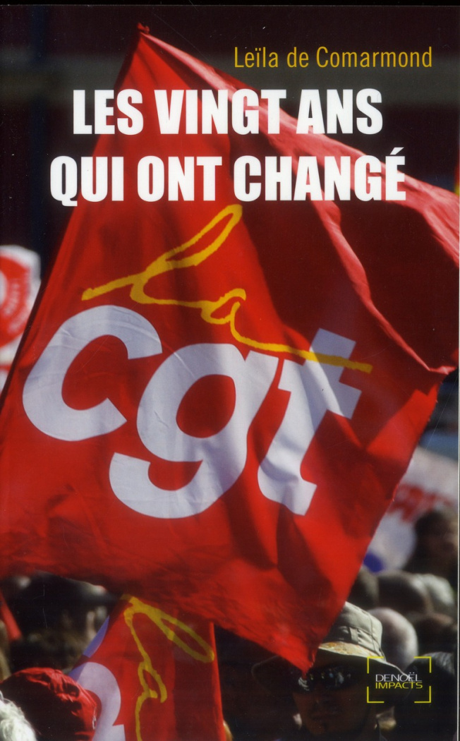 Les vingt ans qui ont changé la CGT