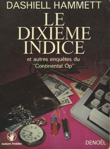 Le Dixième indice. Et autres récits du Continental op