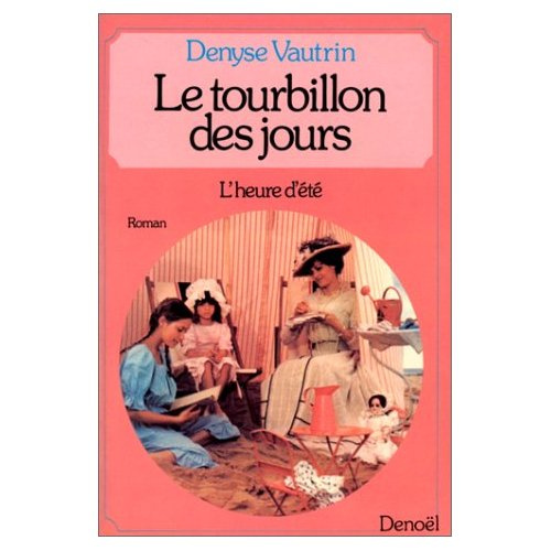 Le tourbillon des jours Tome 2 : L'heure d'été