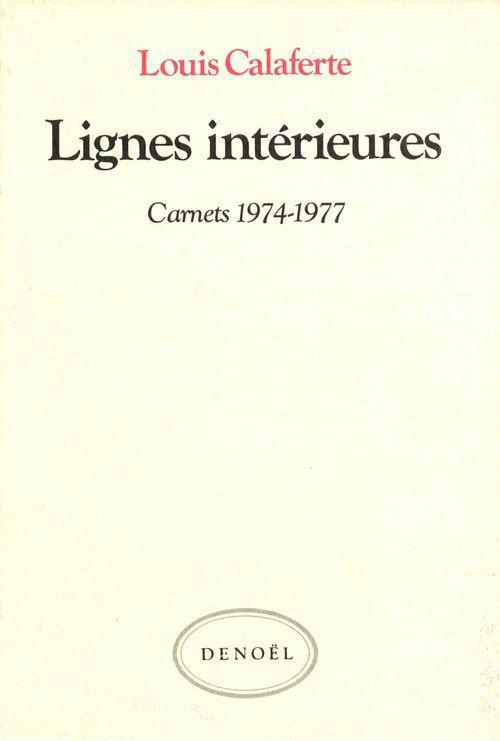 Carnets / Louis Calaferte Tome 3 : Lignes intérieures. 1974-1977
