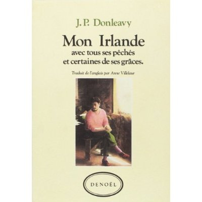 Mon Irlande. Avec tous ses péchés et certaines de ses grâces