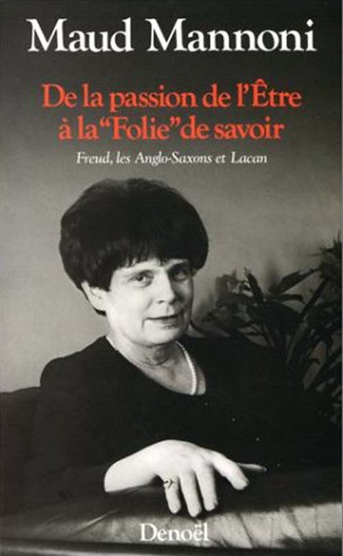 De la passion de l'être à la folie de savoir. Freud, les Anglo-Saxons et Lacan
