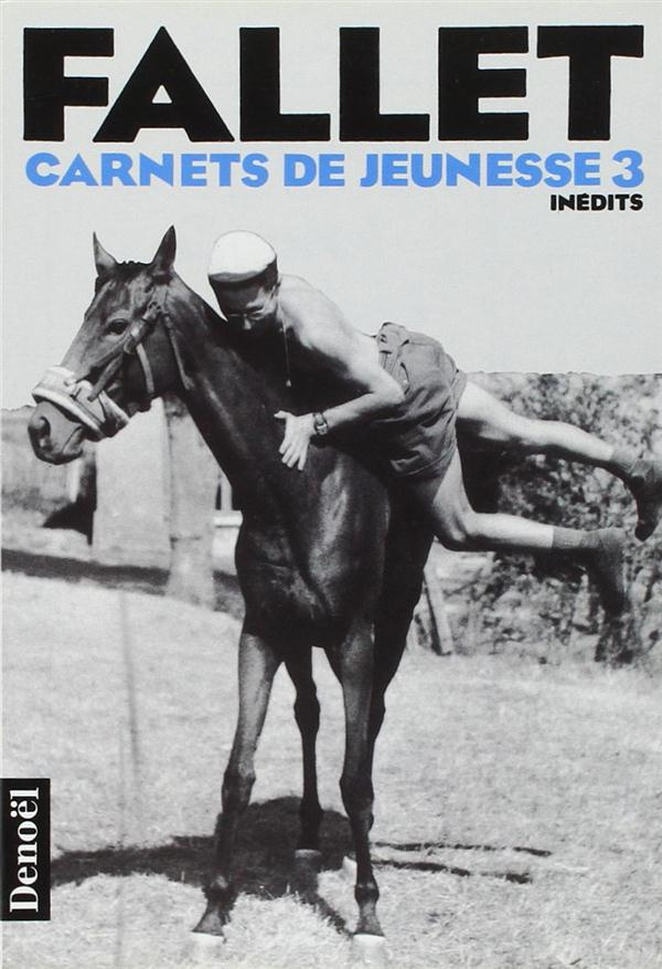 Carnets de jeunesse / René Fallet Tome 3 : 9 septembre 1948 - 25 décembre 1950