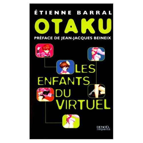 OTAKU. Les enfants du virtuel