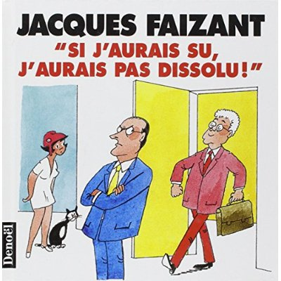 SI J'AURAI SU J'AURAIS PAS DISSOLU !