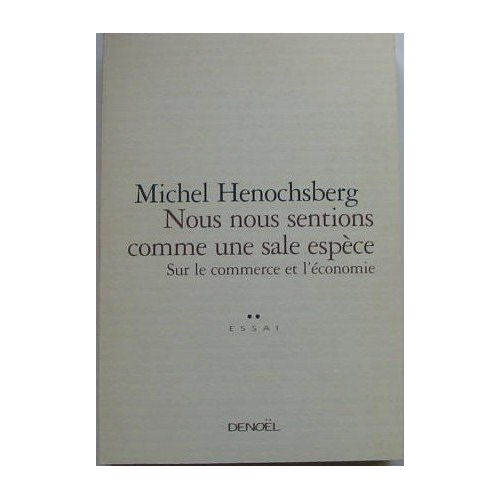 NOUS NOUS SENTIONS COMME UNE SALE ESPECE. Sur le commerce et l'économie