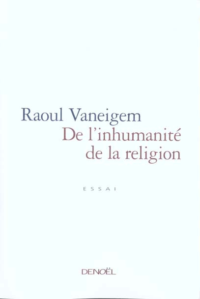 De l'inhumanité de la religion
