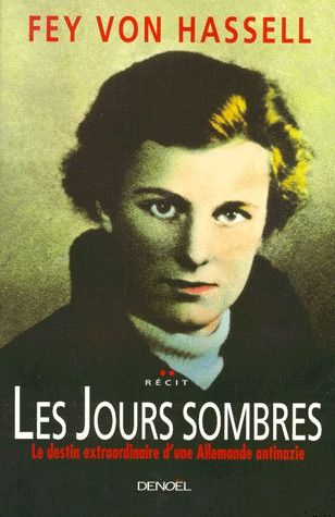 LES JOURS SOMBRES. Le destin extraordinaire d'une Allemande antinazie