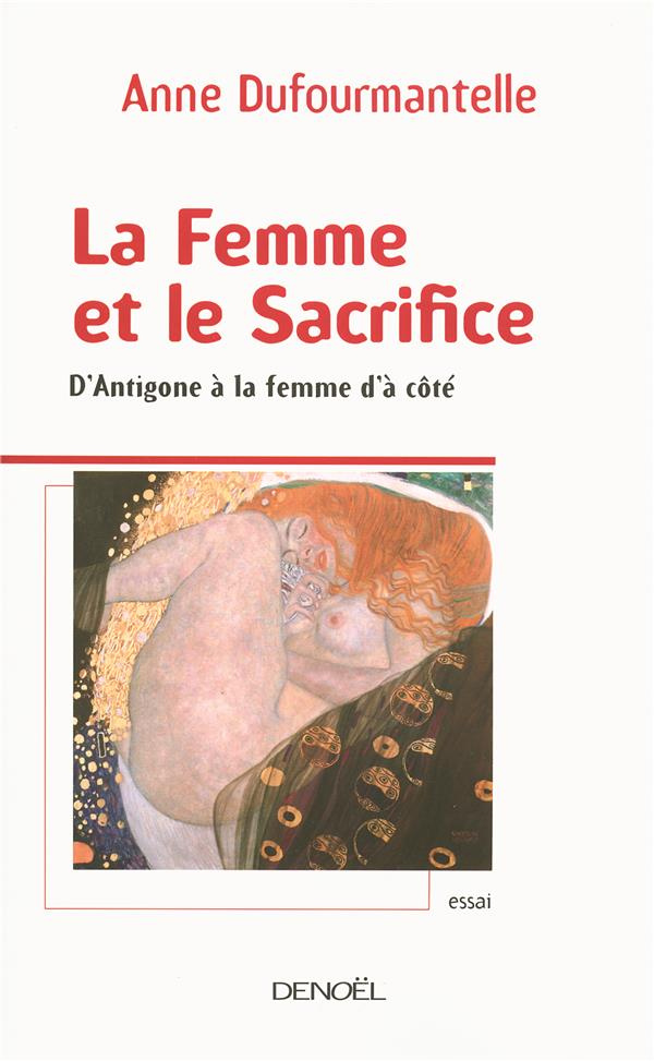 La Femme et le Sacrifice. D'Antigone à la femme d'à côté