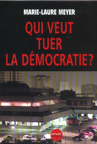 Qui veut tuer la démocratie ?