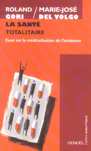 La Santé totalitaire. Essai sur la médicalisation de l'existence