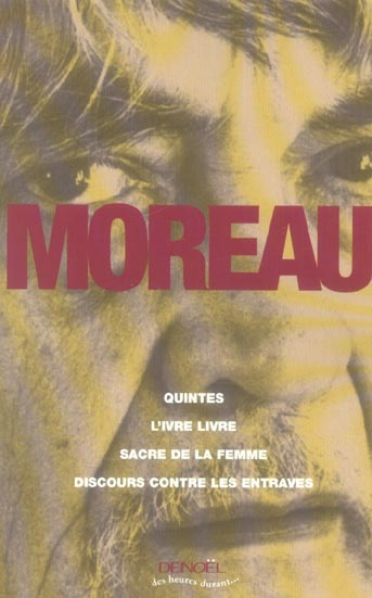 Quintes ; L'Ivre livre ; Le sacre de la femme ; Discours contre les entraves