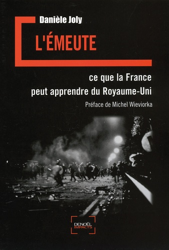 L'Emeute. Ce que la France peut apprendre du Royaume-Uni