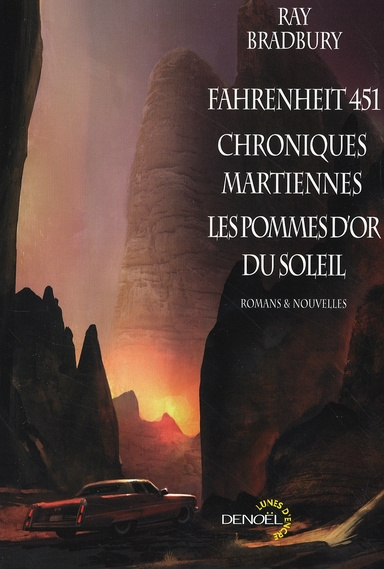 Fahrenheit 451 ; Chroniques martiennes ; Les pommes d'or du soleil
