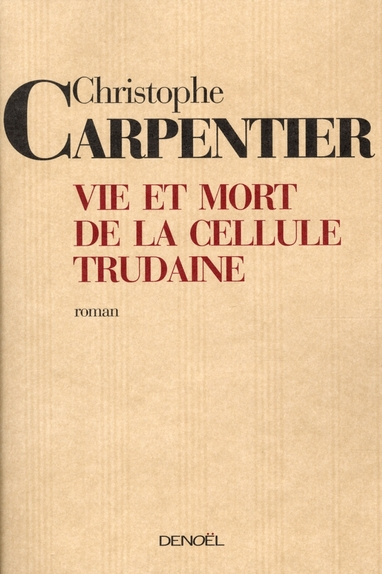 Vie et mort de la Cellule Trudaine