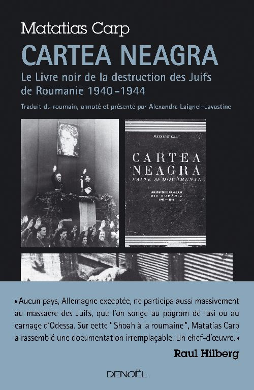 Cartea neagra. Le Livre noir sur la destruction des Juifs de Roumanie (1940-1944)
