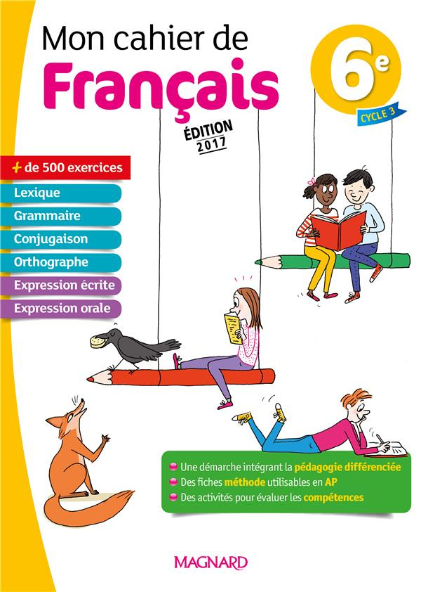 Mon cahier de français 6e. Edition 2017