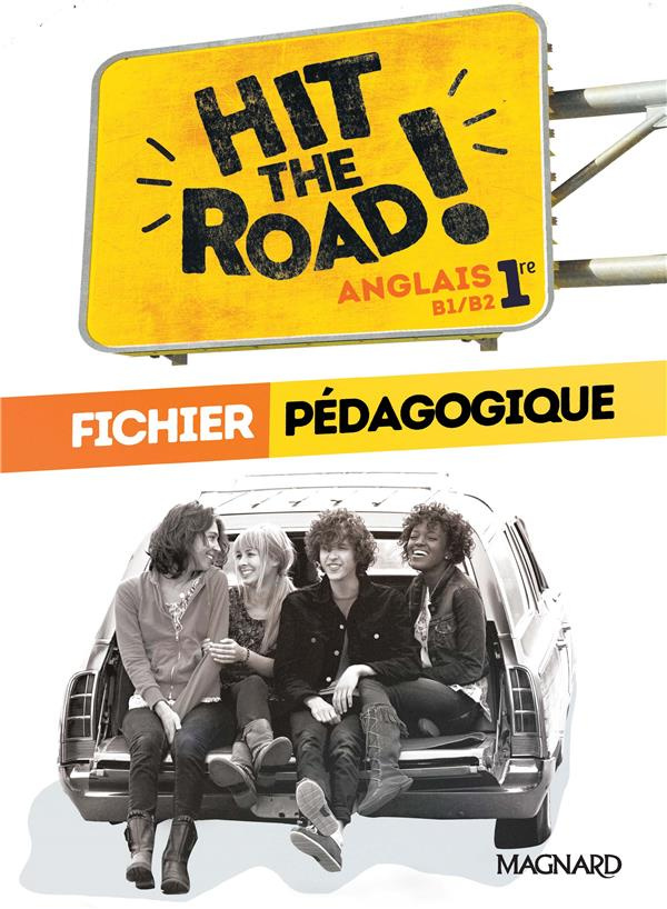 Hit the Road 1re - Anglais B1/B2. Fichier pédagogique, Edition 2019
